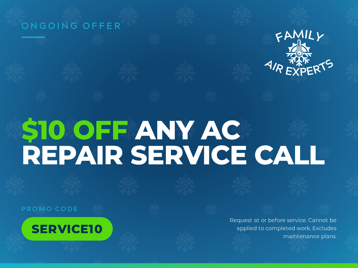 Family Air Experts coupon for $10 off any AC repair service call, promo code SERVICE10